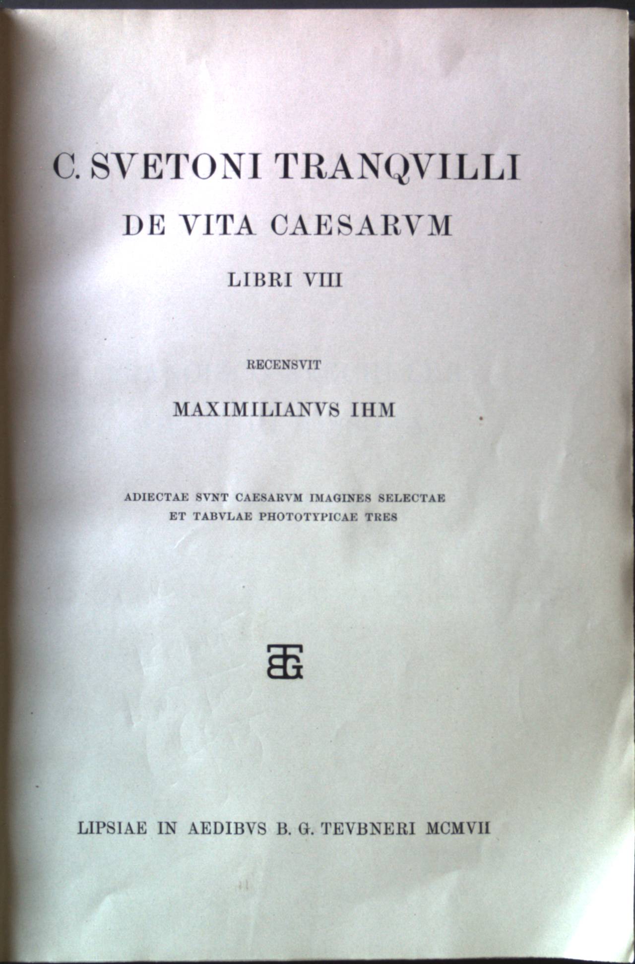 C. Suetoni Tranquilli. Opera. Vol. I. De Vita Caesarum. Libri VIII. - Ihm, Maximilianus