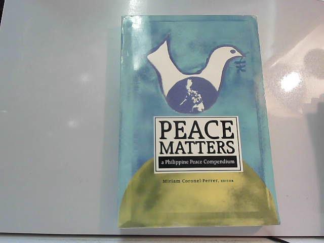 Peace Matters: A Philippine Peace Compendium - Coronel-Ferrer