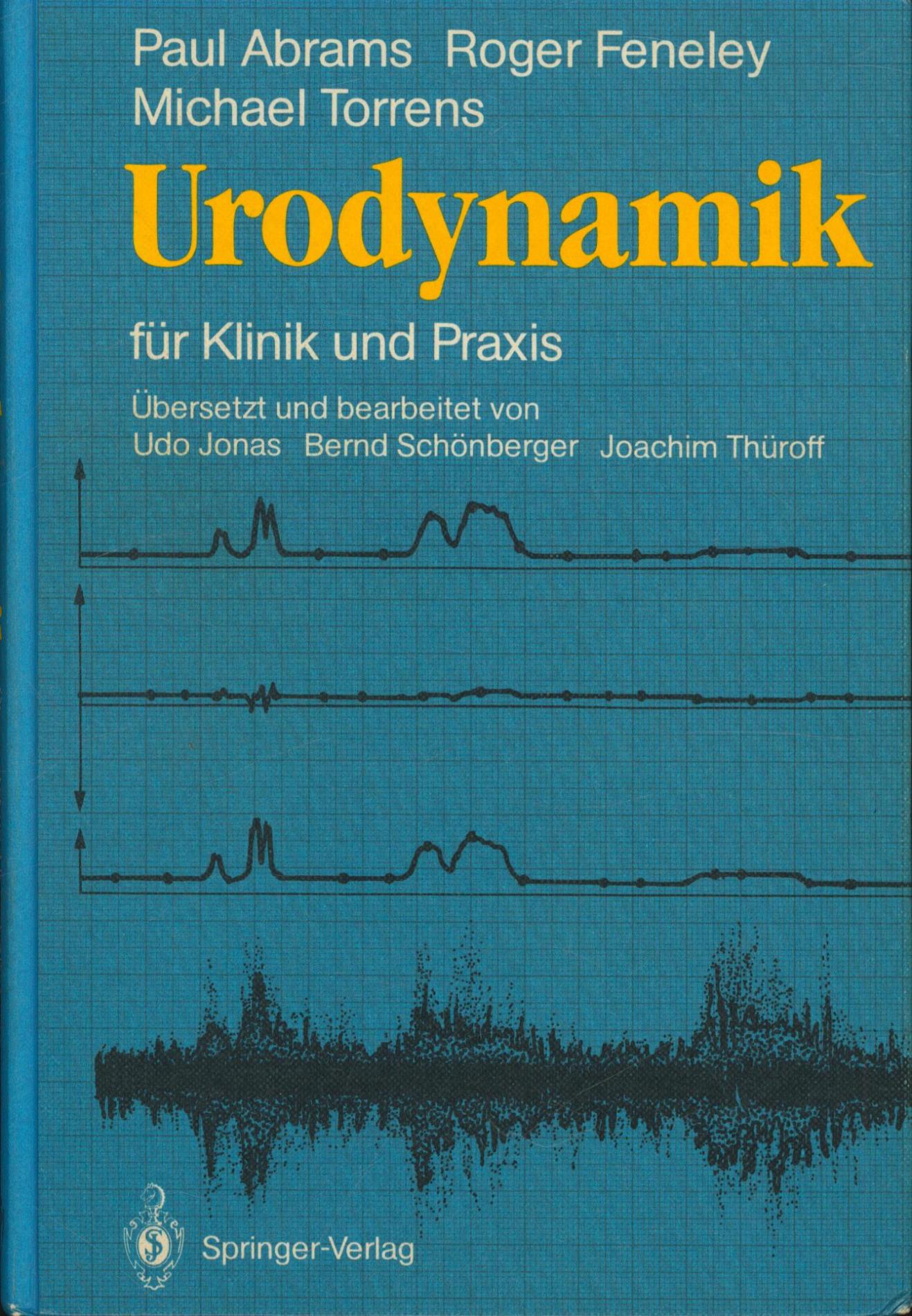 Urodynamik: für Klinik und Praxis - Abrams, Paul R., Feneley, Roger C.L., Torrens, Michael, Jonas, Udo, Schönberger, B., Thüroff, J.