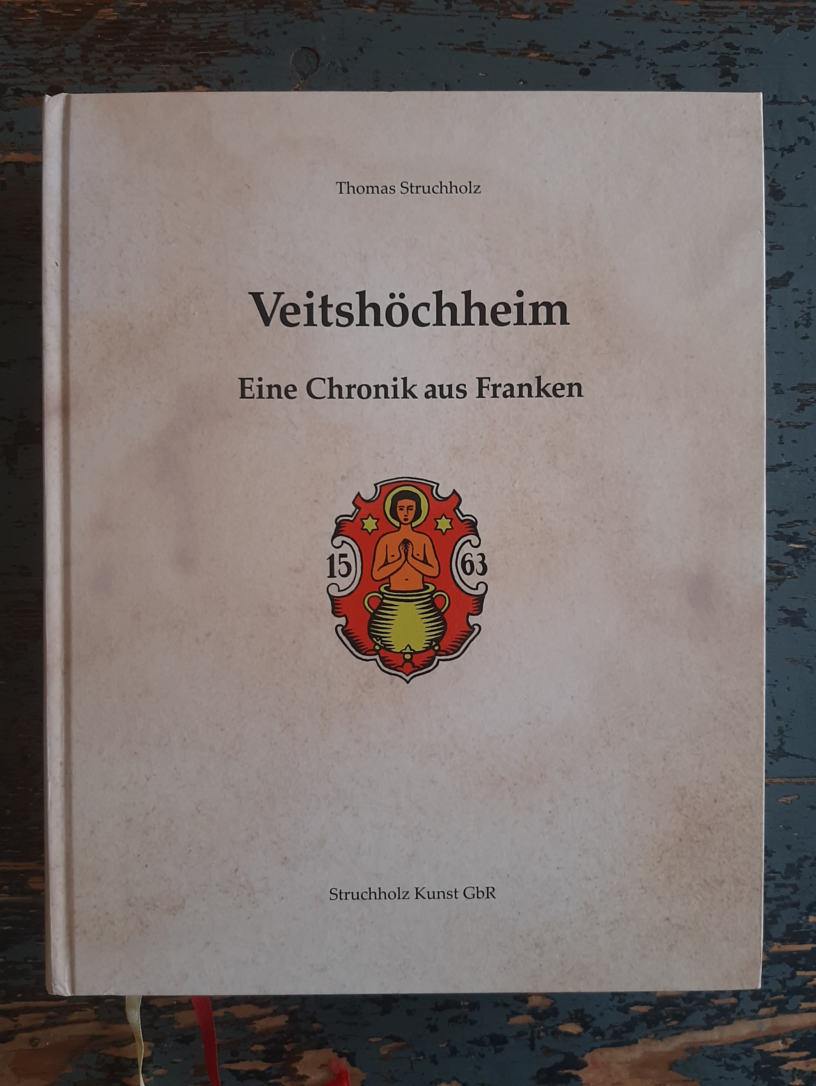 Veitshöchheim - Eine Chronik aus Franken - Struchholz, Thomas