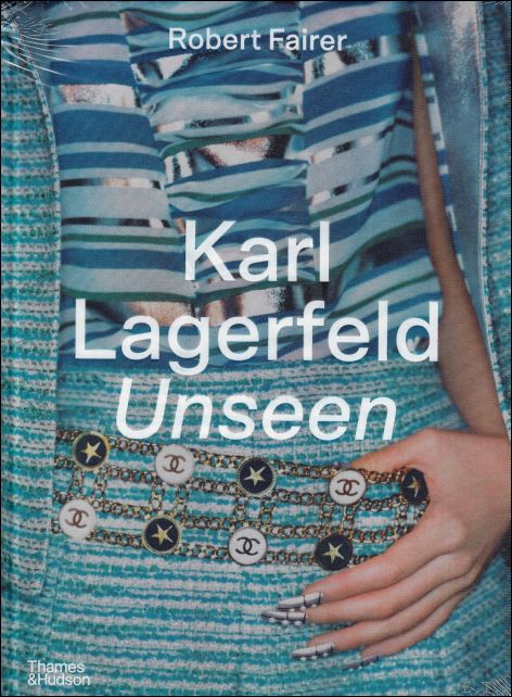 Karl Lagerfeld Unseen The Chanel Years /anglais