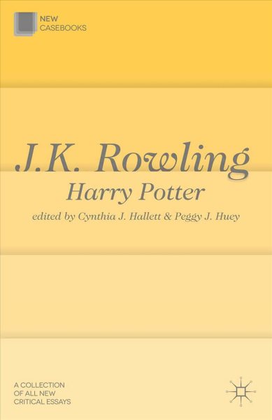 J. K. Rowling : Harry Potter - Hallett, Cynthia J. (EDT); Huey, Peggy J. (EDT)