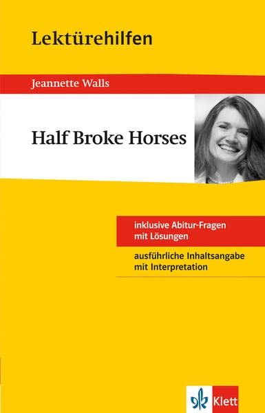 Klett Lektürehilfen Half Broke Horses: für Oberstufe und Abitur - Interpretationshilfe für die Schule - Nowotny, Sarah