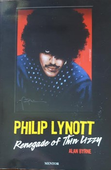 Philip Lynott: Renegade of Thin Lizzy - Byrne, Alan