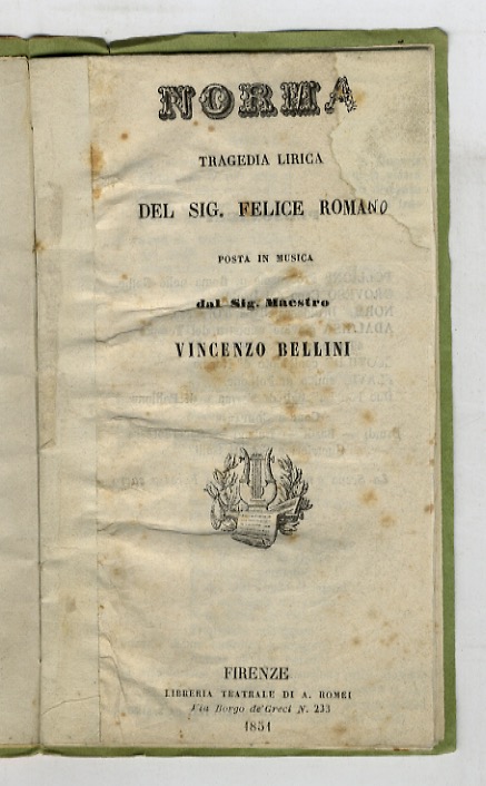 Abebooks Norma. Tragedia lirica del Sig. Felice Romano. Posta in musica dal Sig. Maestro Vincenzo Bellini