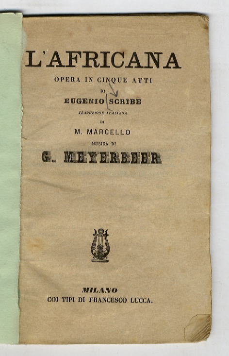 Abebooks L'Africana. Opera in cinque atti di Eugenio Scribe traduzione italiana di M. Marcello musica di G. Meyerbeer