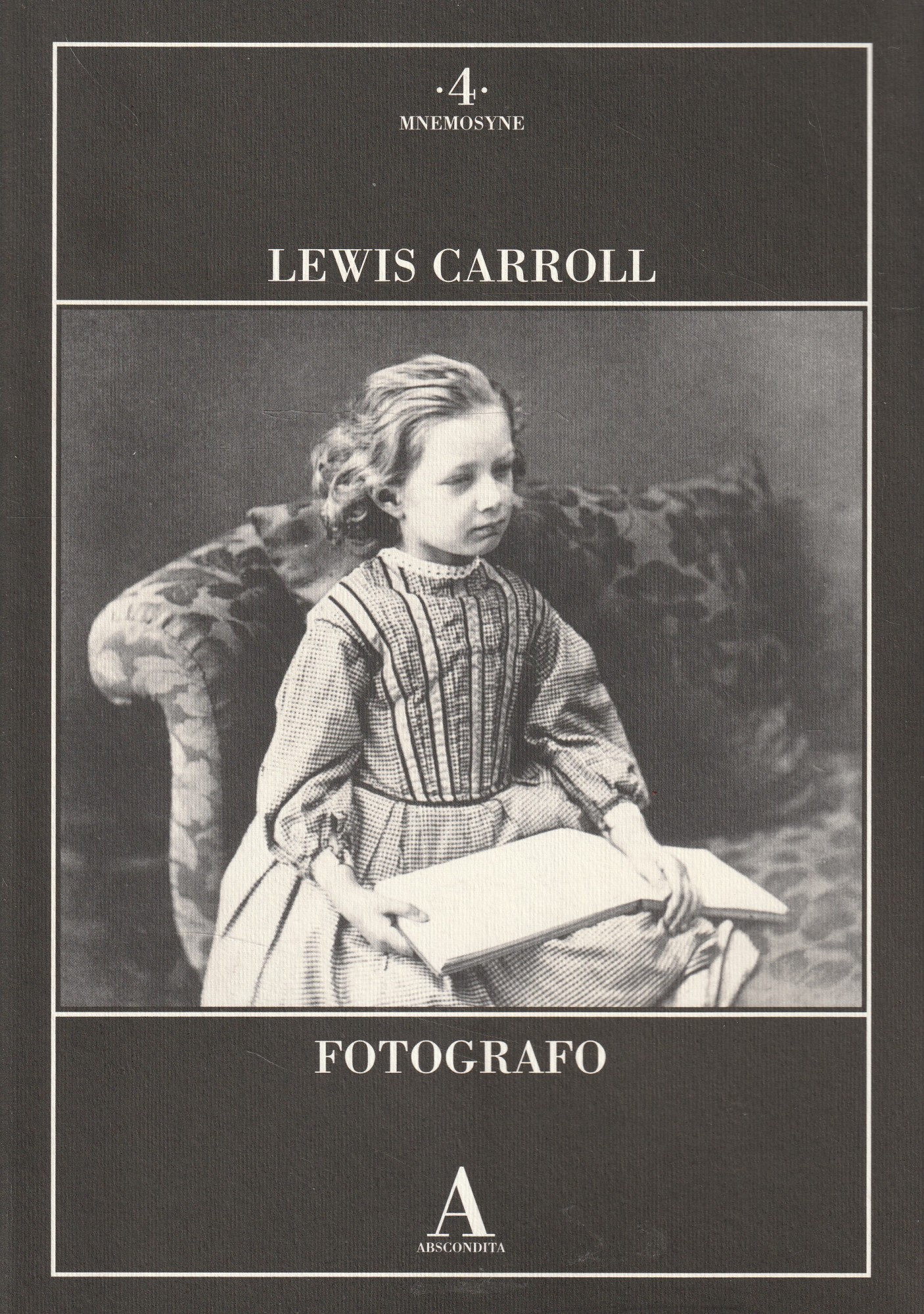 Lewis Carroll fotografo - Carroll, Lewis - BrassaïRizzo, Rossella