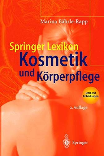 Springer-Lexikon Kosmetik und Körperpflege. - Bährle-Rapp, Marina