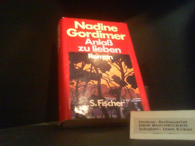 Anlass zu lieben : Roman. Aus d. Engl. von Margaret Carroux - Gordimer, Nadine