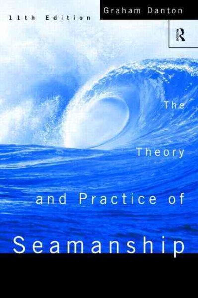 Theory and Practice of Seamanship - Danton, Graham