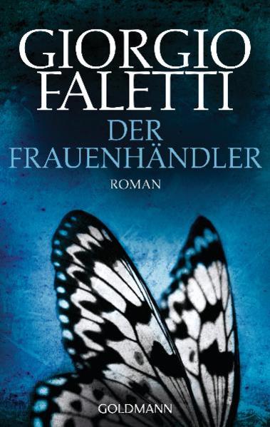 Der Frauenhändler: Roman - Faletti, Giorgio