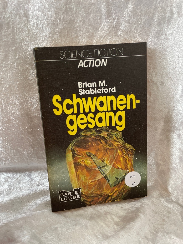 Schwanengesang : Science-fiction-Roman. [Ins Dt. übertr. von Rosemarie Hundertmarck] / Bastei Lübbe ; Bd. 21126 : Science-fiction, action - Stableford, Brian M.