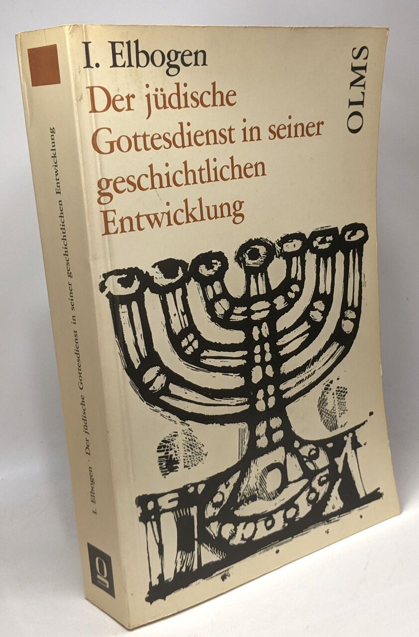 Der jüdische Gottesdienst in seiner geschichtlichen Entwicklung - Olms paperbacks BAND 30 - I. Elbogen