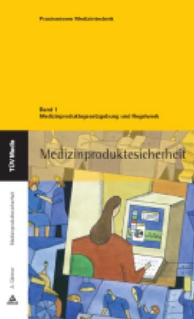 Medizinproduktegesetzgebung und Regelwerk (Medizinproduktesicherheit) - Armin GÃ¤rtner