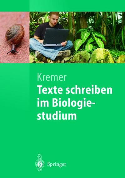 Texte schreiben im Biologiestudium : mit 11 Tabellen - Bruno P. Kremer