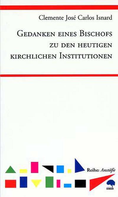 Gedanken eines Bischofs zu den heutigen kirchlichen Institutionen - Clemente José Carlos Isnard