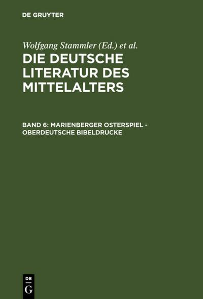 Die deutsche Literatur des Mittelalters. Verfasserlexikon: Band 6: Marienberger Osterspiel - Oberdeutsche Bibeldrucke