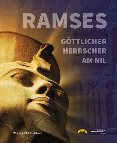 Ramses : Göttlicher Herrscher am Nil - AA.VV.