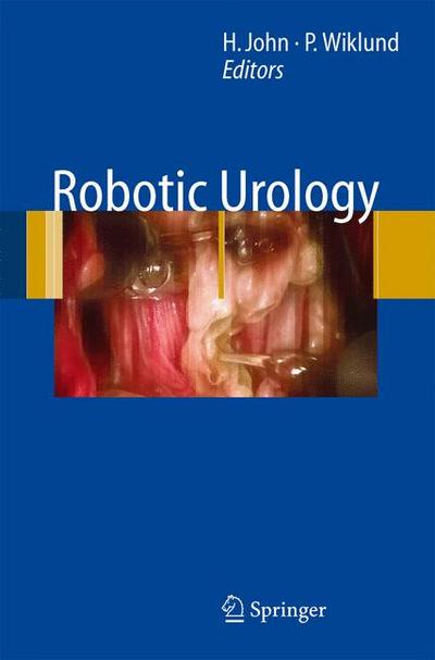 Robotic Urology, - Hubert and Peter Wiklund (Eds.) John