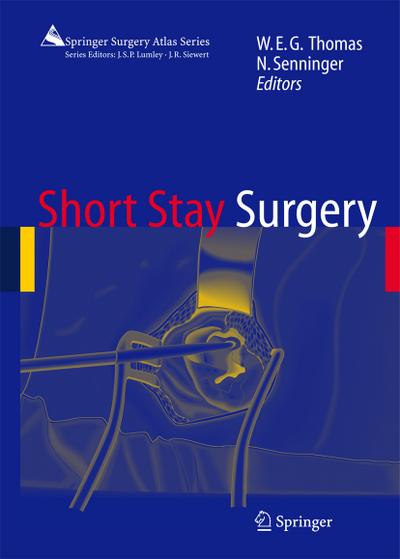 Short Stay Surgery, - William E. G. und Norbert Senninger (Eds.) Thomas