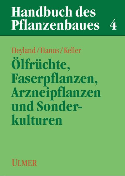 Handbuch des Pflanzenbaus 4: Ölfrüchte, Faserpflanzen, Arzneipflanzen und Sonderkulturen