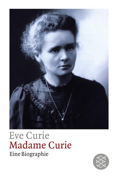 Madame Curie : eine Biographie - Eve Curie