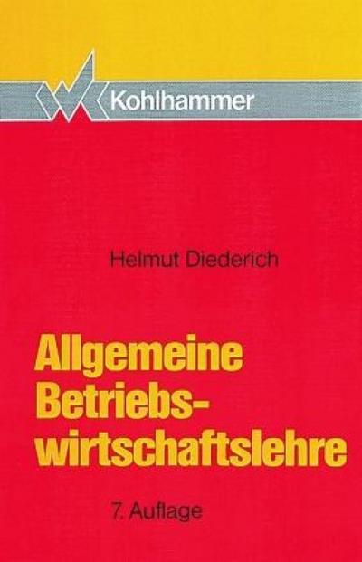 Allgemeine Betriebswirtschaftslehre. - Helmut Diederich