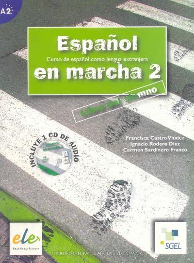 Espanol en marcha 2. Libro del alumno (inkl. CD) / Espanol en marcha 2. Libro del alumno (inkl. CD): Curso de espanol como lengua extranjera. Nivel A2 - Francisca Castro