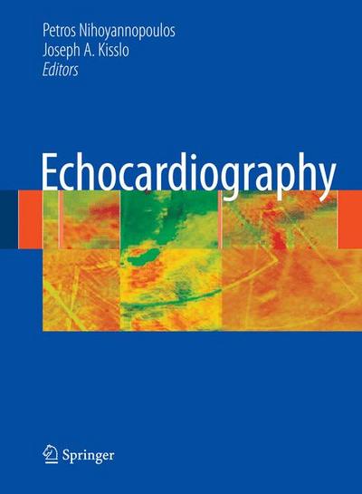 Echocardiography, - Petros und Joseph Kisslo (Eds.) Nihoyannopoulos