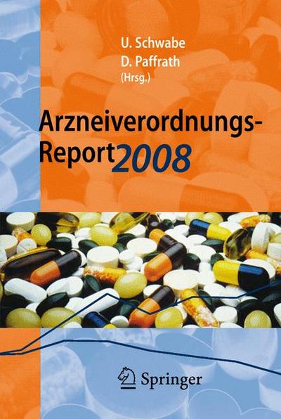 Arzneiverordnungs-Report 2008. - Ulrich und Dieter Paffrath (Hrsgg.) Schwabe