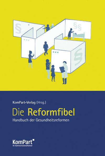 Die Reformfibel: Handbuch der Gesundheitsreformen