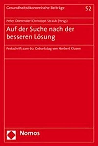 Auf der Suche nach der besseren Lösung : Festschrift zum 60. Geburtstag von Norbert Klusen. - Peter (Hrsg.) und Norbert Klusen Oberender