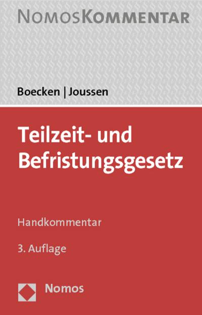 Teilzeit- und Befristungsgesetz : Handkommentar. - Winfried und Jacob Joussen Boecken