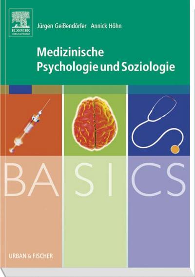 BASICS Medizinische Psychologie und Soziologie - Jürgen und Annick Höhn Geißendörfer