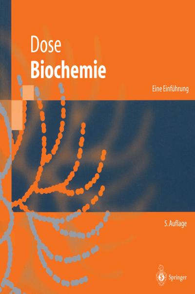 Biochemie: Eine Einführung (Springer-Lehrbuch) - Dose Klaus
