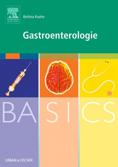 Basics Gastroenterologie - Bettina Ruehe