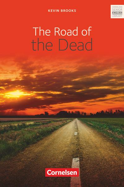 Cornelsen Senior English Library - Literatur - Ab 11. Schuljahr: The Road of the Dead - Textband mit Annotationen und Zusatztexten - Kevin Brooks