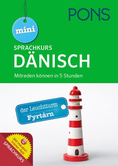 PONS Mini-Sprachkurs Dänisch: Mitreden können in 5 Stunden. Mit Audio-Training und Vokabeltrainer-App. (PONS Mini-Sprachkurse) - Pernille Hjorth