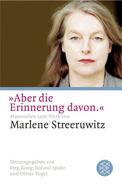 Aber die Erinnerung davon.: Materialien zum Werk von Marlene Streeruwitz - Jörg Bong