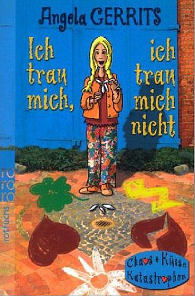 Ich trau mich - ich trau mich nicht - Angela Gerrits