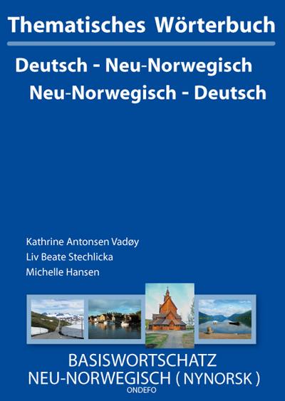 Thematisches Wörterbuch Neu-Norwegisch - Deutsch /Deutsch - Neu-Norwegisch: Basiswortschatz Norwegisch (Nynorsk): BASISWORTSCHATZ NEU-NORWEGISCH (NYNORSK) - A Vadoy Kathrine