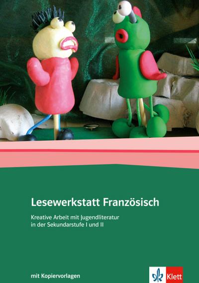 Lesewerkstatt Französisch: Kreative Arbeit mit Jugendliteratur Sekundarstufe I und II - Uta Grasse