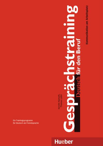Gesprächstraining Deutsch für den Beruf: Deutsch als Fremdsprache / Kursbuch (Miscelaneous) - Kerstin und Thomas Lüthi Namuth