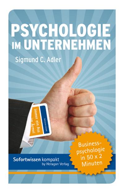 Psychologie im Unternehmen: Businesspsychologie in 50 x 2 Minuten - Adler Sigmund C.