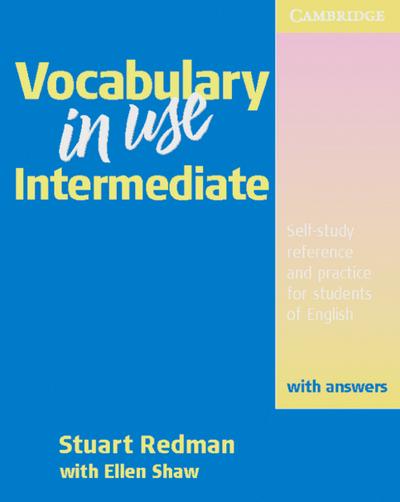 Vocabulary in Use - Intermediate, With Answers - Stuart und Ellen Shaw Redman