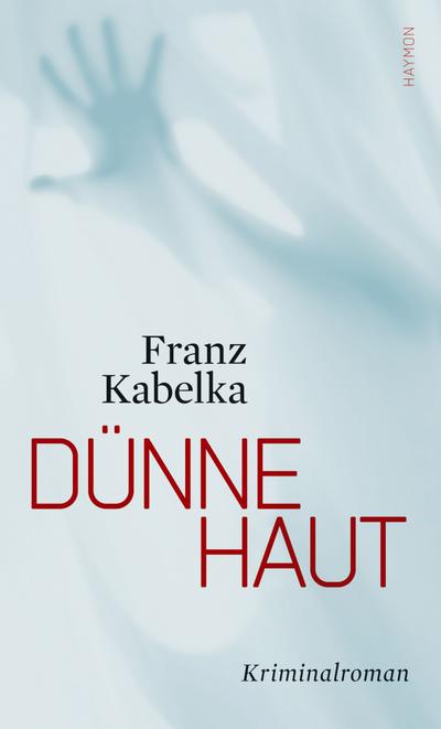 Dünne Haut. Kriminalroman - Kabelka Franz