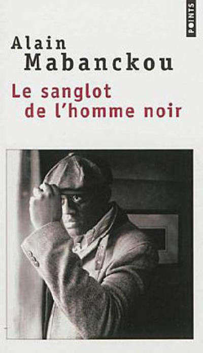 Sanglot de L'Homme Noir(le) - Alain Mabanckou