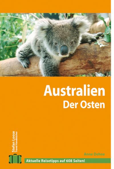 Stefan Loose Travel Handbücher Australien - Der Osten - Anne Dehne