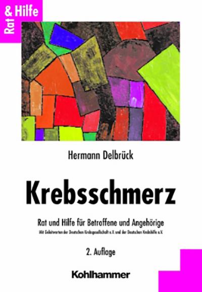 Krebsschmerz: Rat und Hilfe für Betroffene und Angehörige (Rat & Hilfe) - Hermann Delbrück