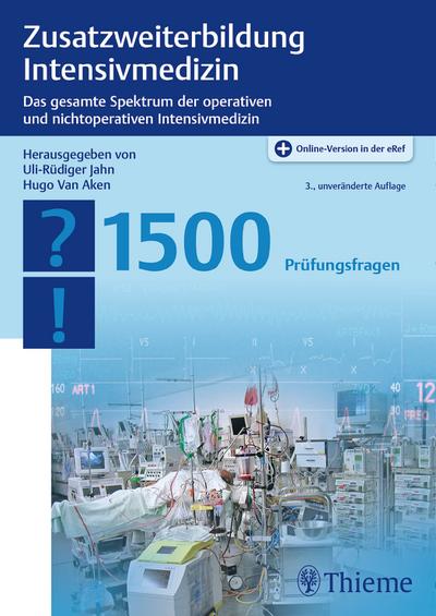 Zusatzweiterbildung Intensivmedizin: Das gesamte Spektrum der operativen und nichtoperativen Intensivmedizin - Uli-Rüdiger und Karel Van Aken Hugo Jahn